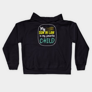 My son in law is my favorite child for mother in law Kids Hoodie